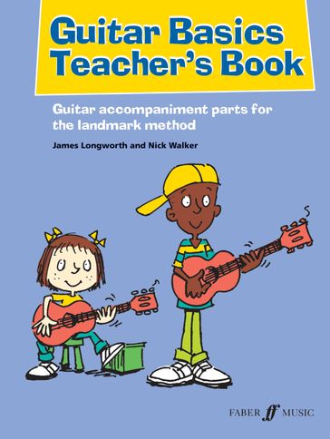 Guitar Basics Teacher's Book - James Longworth - Nick Walker