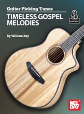 Guitar Picking Tunes - Timeless Gospel Melodies