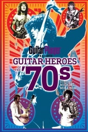 Guitar Player Presents Guitar Heroes of the  70s