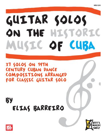 Guitar Solos on the Historic Music of Cuba - ELIAS BARREIRO