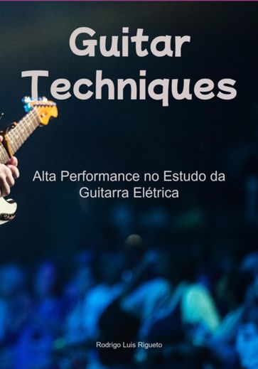 Guitar Technics - Rodrigo Luis Rigueto