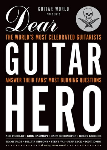 Guitar World Presents Dear Guitar Hero - GUITAR WORLD