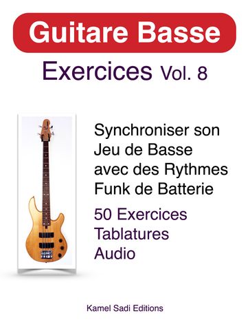 Guitare Basse Exercices Vol. 8 - Kamel Sadi