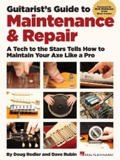 Guitarist s Guide to Maintenance & Repair