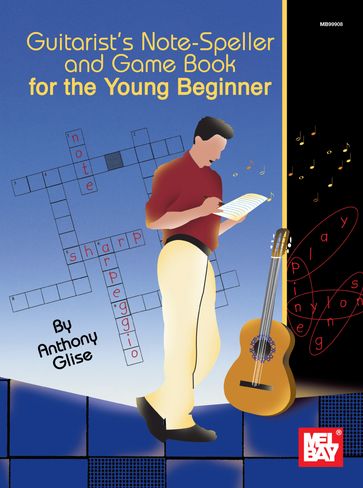 Guitarist's Note-Speller and Game Book for the Young Beginner - Anthony Glise