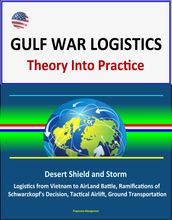 Gulf War Logistics: Theory Into Practice - Desert Shield and Storm, Army Logistics from Vietnam to AirLand Battle, Ramifications of Schwarzkopf