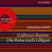 Gullivers Reisen - Die Reise nach Lilliput (Ungekürzte Lesung)