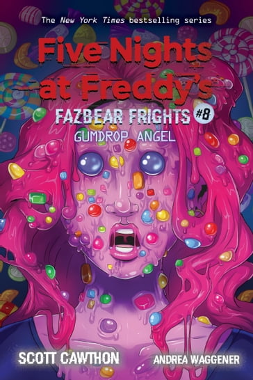 Gumdrop Angel: An AFK Book (Five Nights at Freddy's: Fazbear Frights #8) - Scott Cawthon - Andrea Waggener