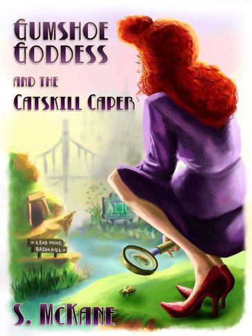 Gumshoe Goddess and the Catskill Caper - S. McKane