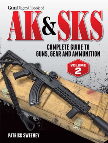 Gun Digest Book of the AK & SKS, Volume II - Patrick Sweeney