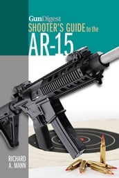 Gun Digest Shooter s Guide to the AR-15