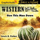 Gun This Man Down [Dramatized Adaptation]