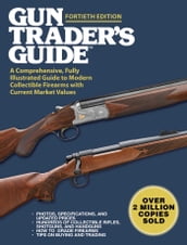 Gun Trader s Guide, Fortieth Edition