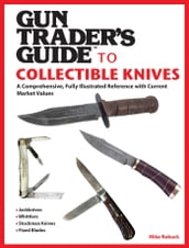 Gun Trader s Guide to Collectible Knives