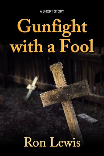 Gunfight With A Fool - Ron Lewis