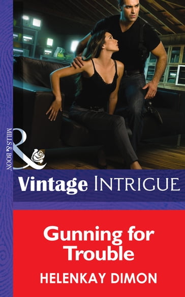 Gunning for Trouble (Mills & Boon Intrigue) (Mystery Men, Book 3) - HelenKay Dimon