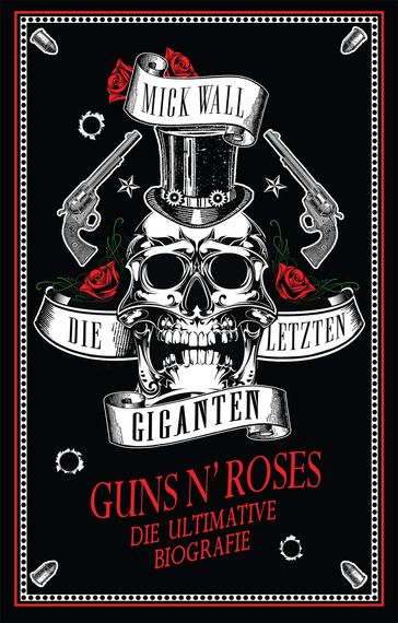 Guns N' Roses - Die letzten Giganten - Mick Wall