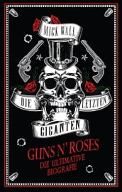 Guns N  Roses - Die letzten Giganten