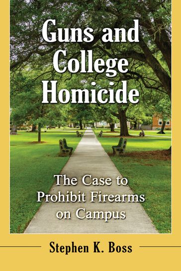 Guns and College Homicide - Stephen K. Boss