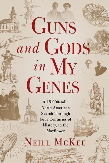 Guns and Gods in My Genes - Neill McKee