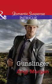 Gunslinger (Texas Rangers: Elite Troop, Book 3) (Mills & Boon Intrigue)