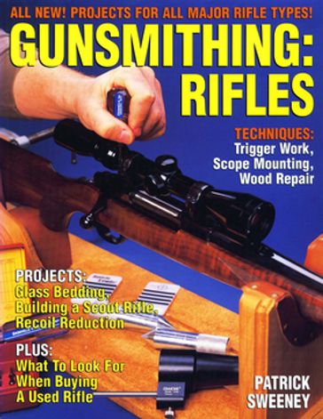 Gunsmithing - Rifles - Patrick Sweeney