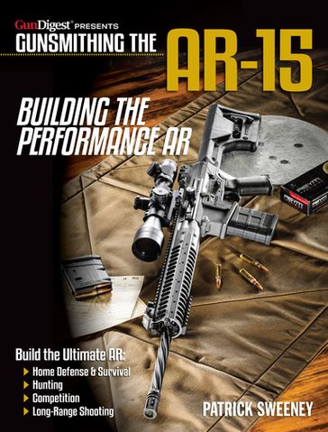 Gunsmithing the AR-15, Vol. 4 - Patrick Sweeney