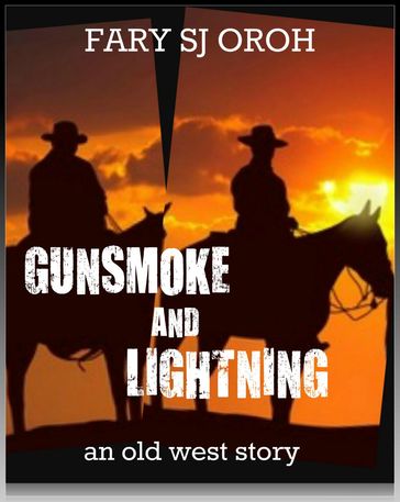 Gunsmoke and Lightning: An Old West Story - FARY SJ OROH
