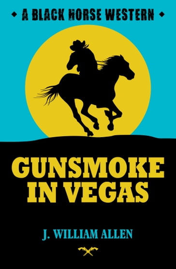 Gunsmoke in Vegas - J William Allen