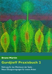 Gurdjieff Praxisbuch 2