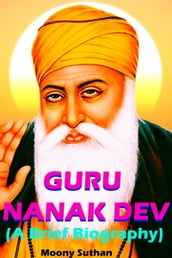 Guru Nanak Dev (A Brief Biography)