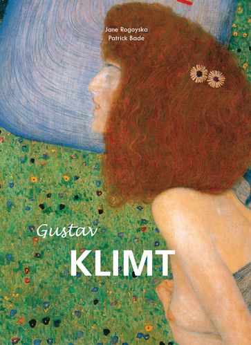 Gustav Klimt - Jane Rogoyska - Patrick Bade