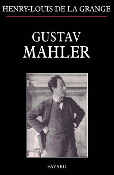 Gustav Mahler - Henry-Louis De La Grange