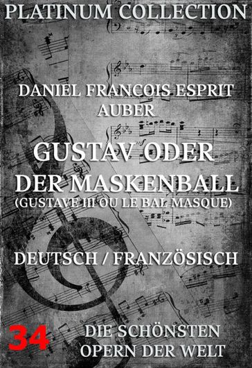 Gustav oder der Maskenball (Gustave III ou Le Bal des Masque) - Daniel Francois Esprit Auber - Eugene Scribe