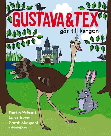 Gustava & Tex gar till kungen - Lana Brunell - Martin Widmark