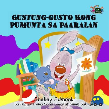 Gustung-gusto Kong Pumunta Sa Paaralan - Shelley Admont - KidKiddos Books