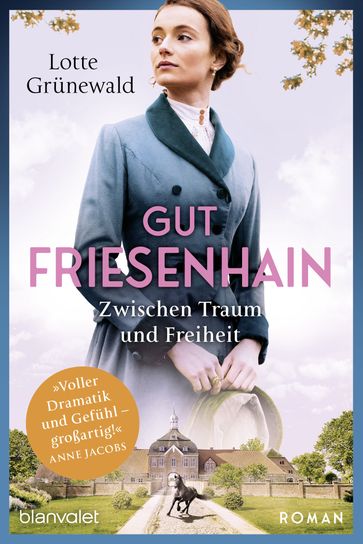Gut Friesenhain - Zwischen Traum und Freiheit - Lotte Grunewald