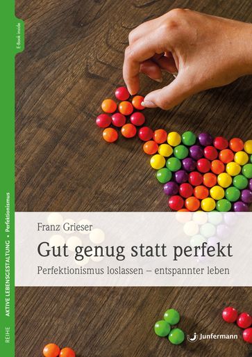 Gut genug statt perfekt - Franz Grieser