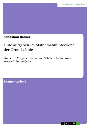 Gute Aufgaben im Mathematikunterricht der Grundschule - Sebastian Backer