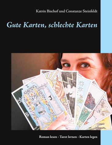 Gute Karten, schlechte Karten - Constanze Steinfeldt - Katrin Bischof