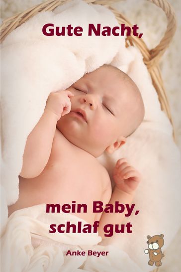 Gute Nacht, mein Baby, schlaf gut - Anke Beyer