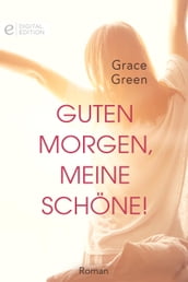 Guten Morgen, meine Schöne!