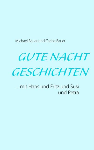 Gutenachtgeschichten - Carina Bauer - Michael Bauer