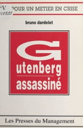 Gutenberg assassiné : cri pour un métier en crise