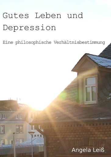 Gutes Leben und Depression - Angela Leiß