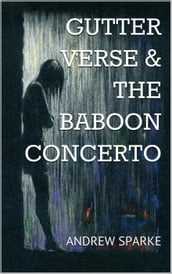 Gutter Verse and The Baboon Concerto