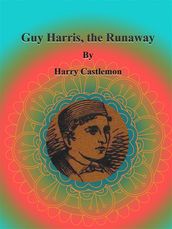 Guy Harris, the Runaway