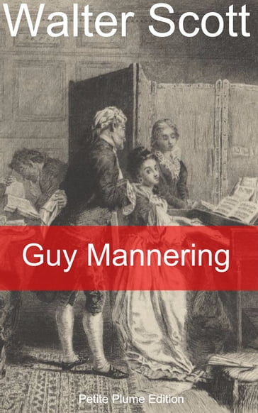 Guy Mannering - Albert Montémont - Walter Scott