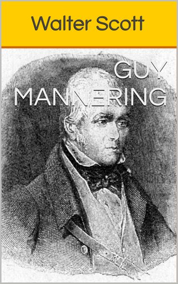 Guy Mannering - Traducteur : Albert Montémont - Walter Scott