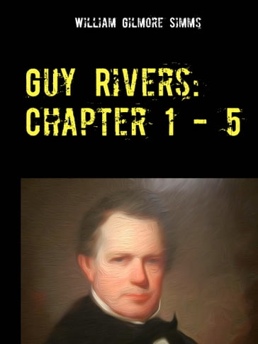 Guy Rivers: Chapter 1 - 5 - William Gilmore Simms